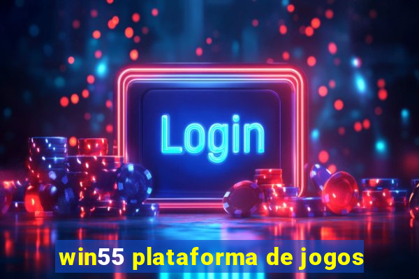 win55 plataforma de jogos